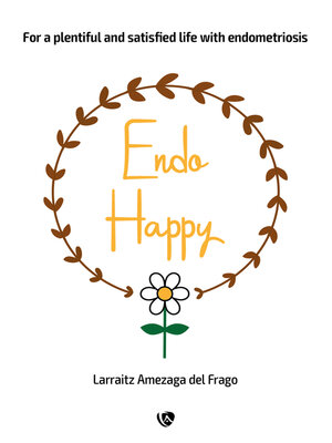 cover image of EndoHappy. For a plentiful and satisfied life with endometriosis